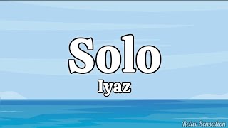 Iyaz  Solo Official Lyric Video [upl. by Ellersick]