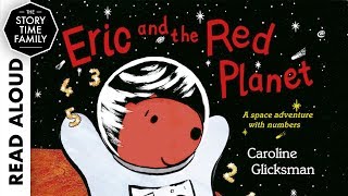 Eric and the Red Planet A Space Adventure with Numbers  Read Aloud Book for Kids [upl. by Maxfield]