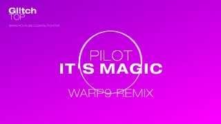 Warp9 Space Pilot Remix  Its Magic  GLITCH TOP [upl. by Nnaillek]