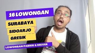 16 Lowongan Kerja Surabaya Sidoarjo amp Gresik  Ada Lowongan Pabrik dan Driver Pribadi [upl. by Lajib]