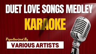 Duet Love Songs Medley  Karaoke [upl. by Refinnaej]