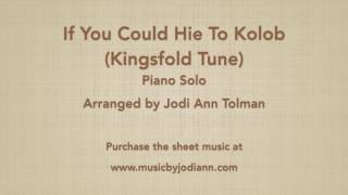 Kingsfold Tune If You Could Hie to Kolob Piano Solo arr by Jodi Ann Tolman [upl. by Meredeth]