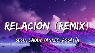 Sech Daddy Yankee J Balvin Rosalía Farruko  Relación Remix Lyric Letra [upl. by Erodroeht416]