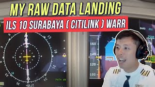 My Raw Data Landing ILS 10 Surabaya  Citilink  WARR [upl. by Zwiebel660]