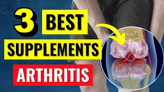 Top 3 Proven Arthritis Supplements that ACTUALLY Work [upl. by Mic913]