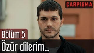 Çarpışma 5 Bölüm  Özür Dilerim [upl. by Ttenyl]