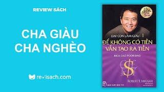 Review Sách Cha Giàu Cha Nghèo  Cuốn Sách Mà Bất Kỳ Ai Cũng Nên Đọc Một Lần Trong Đời  Revisach [upl. by Agan]