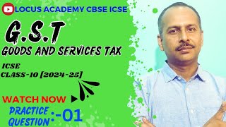 GST  CLASS10 DPP01  ICSE  MATHS  LOCUS ACADEMY CBSE ICSE [upl. by Assilanna193]