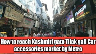 How to reach Kashmere gate Tilak gali Car accessories market by Metro [upl. by Hildebrandt]