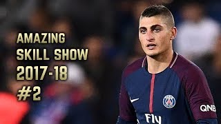 Marco Verratti 201718  Amazing Skill Show 2 [upl. by Rexford938]