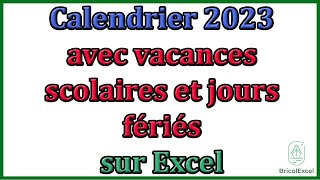 Calendrier 2023 excel avec vacances scolaires et jours fériés [upl. by Idnahs12]