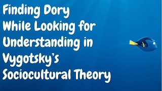 Vygotskys Sociocultural Theory An Introduction with Dory [upl. by Solakcin]