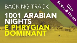 BACKING TRACK  1001 Arabian Nights  E Phrygian Dominant PLUS Scale patterns [upl. by Kenyon]