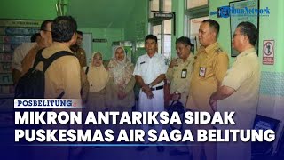 Sidak Pj Bupati Belitung Mikron Antariksa ke Puskesmas Air Saga Belitung Beri Pasien Kenyamanan [upl. by Stafford]