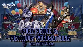 How to Beat Pure Fiction 3  Fictitious Wordsmithing  80k Points  Honkai Star Rail [upl. by Aicilyt]