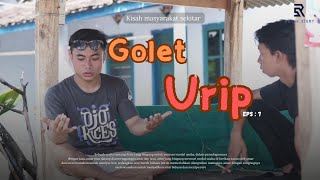 GOLET URIP EPISODE 7  RoyakStory [upl. by Lister]