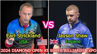 Jayson Shaw VS Earl Strickland  2024 DIAMOND OPEN AT SUPER BILLIARDS EXPO [upl. by Nuzzi]