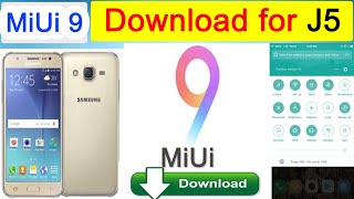 How to download MiUi 9 custom rom for Samsung J5 [upl. by Anniken]