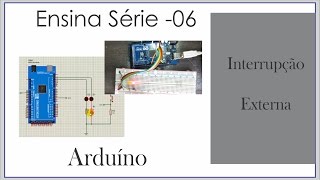 Bobsien Ensina S06E12  Arduino  Interrupção Externa [upl. by Anilehcim]