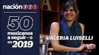 50 mexicanos a seguir en 2019 Valeria Luiselli [upl. by Luciano]