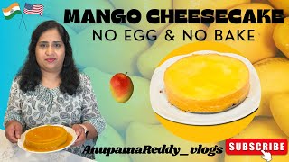 Mango cheesecake 😋  No egg amp No bake  Simple and easy recipe  Telugu vlogs in USA 🇺🇸 [upl. by Oicaroh]