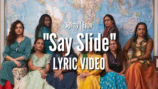 Spitty  Say Slide ft Eyon Official Lyric Video [upl. by Naie]