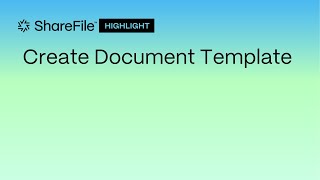 ShareFile Highlight Create Document Template [upl. by Hermy]