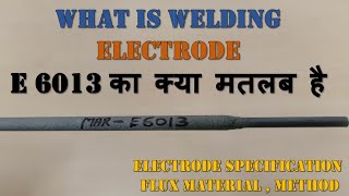 WHAT IS WELDING ELECTRODE E 6013  ELECTRODE SPECIFICATION  IN HINDI [upl. by Allie]