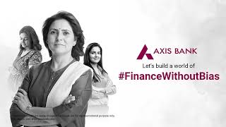 FinanceWithoutBias  Women’s Day 2024  Axis Bank [upl. by Magas129]