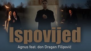 AGNUS  Ispovijed feat don Dragan Filipović  Official video  4K [upl. by Ainalem512]