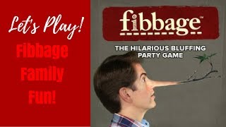 LETS PLAY FIBBAGE FAMILY FUN [upl. by Dorice246]