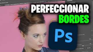 COMO PERFECCIONAR BORDES EN PHOTOSHOP [upl. by Jac809]