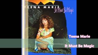 Teena Marie  It Must Be Magic [upl. by Benedicto]