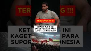 KETIKA TURIS INI KAGET MELIHAT PARA SUPORTER INDONESIA [upl. by Annawaj882]