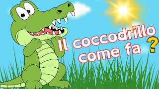 IL COCCODRILLO COME FA   Canzoni per Bambini [upl. by Ahseeyt]