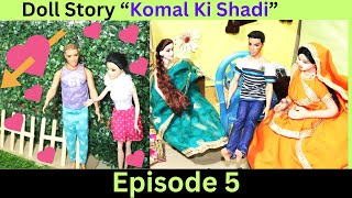 Komal ki shadi part 5 A Doll Moral Story quot A Village Wedding story [upl. by Aneehsirk]