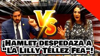 ¡VE ¡HAMLET DESPEDAZA a ‘La LILLY TÉLLEZ FEA’ por ATACAR a la APLANADORA 4T y la REFORMA JUDICIAL [upl. by Oneal]