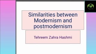 Similarities between Modernism and Postmodernism  Tehreem Zahra Hashmi [upl. by Nylavad934]