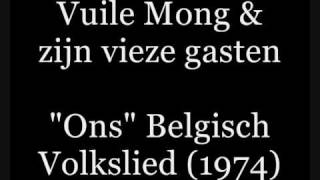 Vuile Mong amp zijn vieze gasten  quotOnsquot Belgisch Volkslied [upl. by Nauqaj]