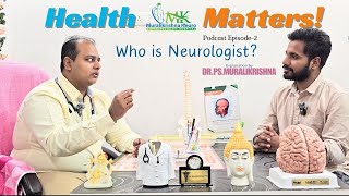 Who is Neurologist in Telugu Health Matters Podcast Ep2  DrPSMuralikrishna belikerockstar [upl. by Naquin968]