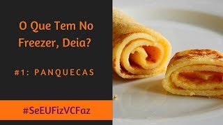 Panqueca Para Congelar  O Que Tem No Freezer 1 [upl. by Alyt]