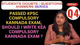 Q 4  Passed KPSC compulsory kannada exam should i write KEA compulsory kannada exam [upl. by Boonie]