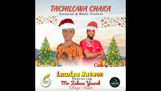 TACHILOWA CHAKAHAPPY NEW YEAR SONG Bye Luwiza Batson Ft Mr Zakwa Yaweh xmassong [upl. by Niras]