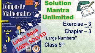 Exe 3 Pt 1Chapter 3Large Numbersclass 5 RS Aggarwalcomplete solution new composite mathematics [upl. by Fevre]