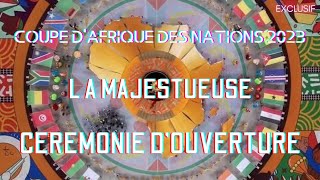 CAN 2023  AFCON 2023 • Cérémonie douverture  Opening Ceremony [upl. by Mellisa]