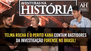 TELMA ROCHA E O PERITO KANA CONTAM BASTIDORES DA INVESTIGAÇÃO FORENSE NO BRASIL [upl. by Athallia]