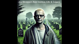 ROB GRETTON JOY DIVISIONS MANAGER GRAVE VISIT AND LIFE STORY [upl. by Germana365]