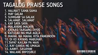 Tagalog Praise Songs Playlist  Tagalog Christian Songs Nonstop 2022 [upl. by Yesdnyl546]