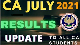 CA RESULTS BIG UPDATE JULY 2021ALL CA STUDNETS  CA FINAL amp CA INTER amp FOUNDATION DATES Icai [upl. by Ahsinelg995]