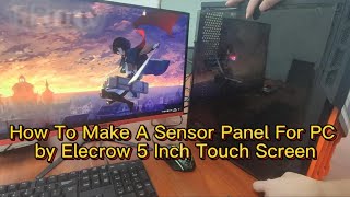 How To Make A Sensor Panel For PC by Elecrow 5 Inch Touch Screen [upl. by Sklar]